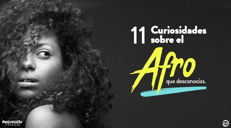 11 Curiosidades sobre el AFRO que desconocías